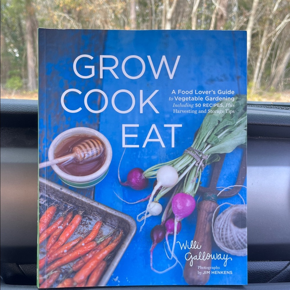 GROW COOK EAT Vegetable Gardening Willi Galloway